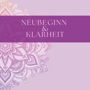 Neubeginn & Klarheit - Meditationsreise